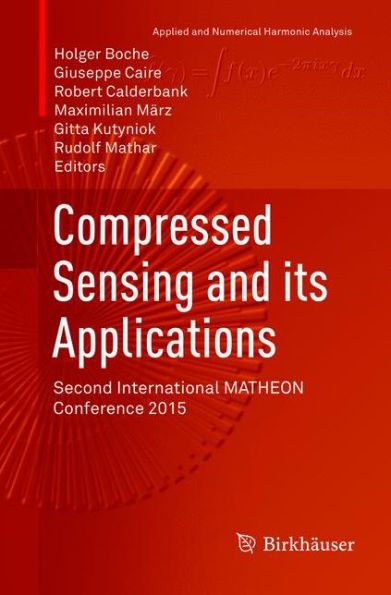 Compressed Sensing and its Applications: Second International MATHEON Conference 2015