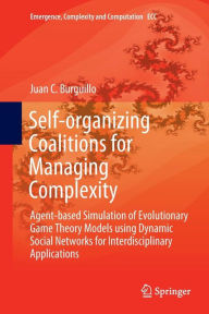 Title: Self-organizing Coalitions for Managing Complexity: Agent-based Simulation of Evolutionary Game Theory Models using Dynamic Social Networks for Interdisciplinary Applications, Author: Juan C. Burguillo