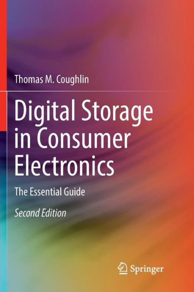 Digital Storage in Consumer Electronics: The Essential Guide / Edition 2