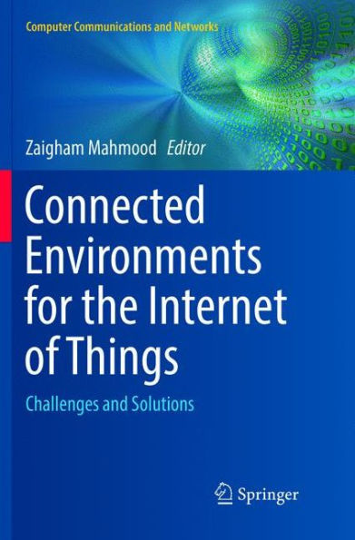 Connected Environments for the Internet of Things: Challenges and Solutions