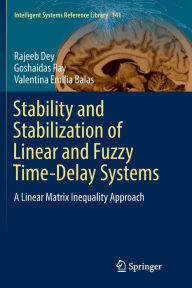Title: Stability and Stabilization of Linear and Fuzzy Time-Delay Systems: A Linear Matrix Inequality Approach, Author: Rajeeb Dey