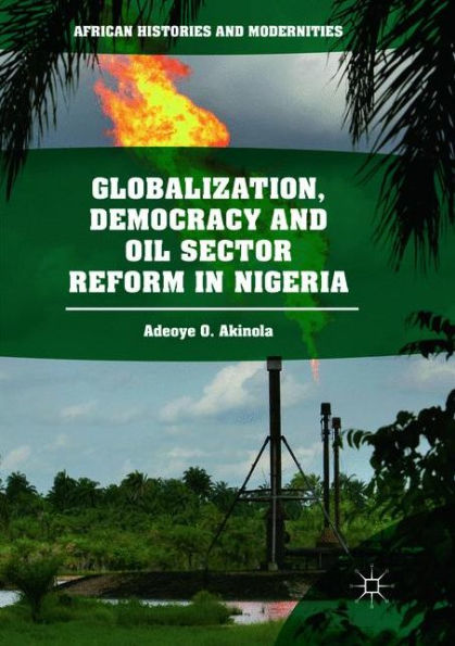 Globalization, Democracy and Oil Sector Reform Nigeria