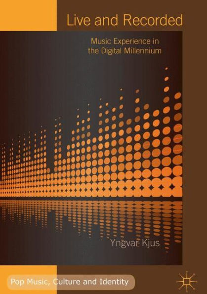 Live and Recorded: Music Experience the Digital Millennium