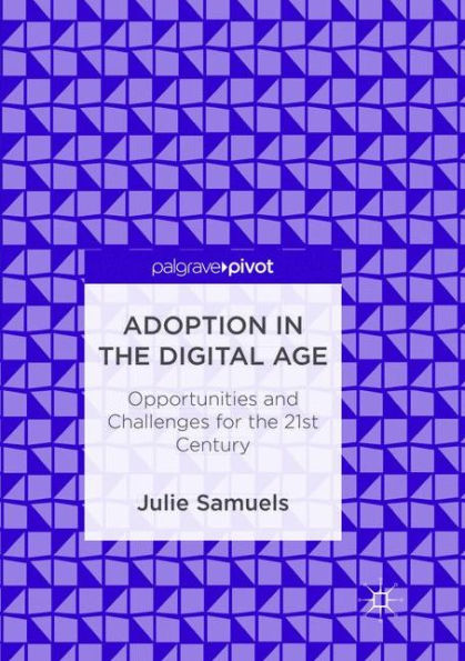 Adoption in the Digital Age: Opportunities and Challenges for the 21st Century