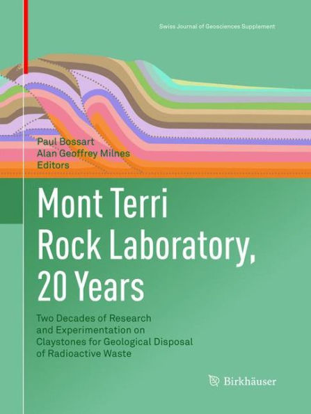 Mont Terri Rock Laboratory, 20 Years: Two Decades of Research and Experimentation on Claystones for Geological Disposal of Radioactive Waste