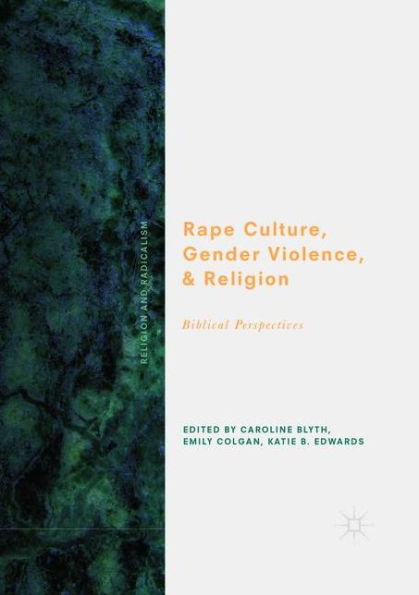 Rape Culture, Gender Violence, and Religion: Biblical Perspectives