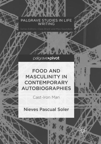 Food and Masculinity Contemporary Autobiographies: Cast-Iron Man