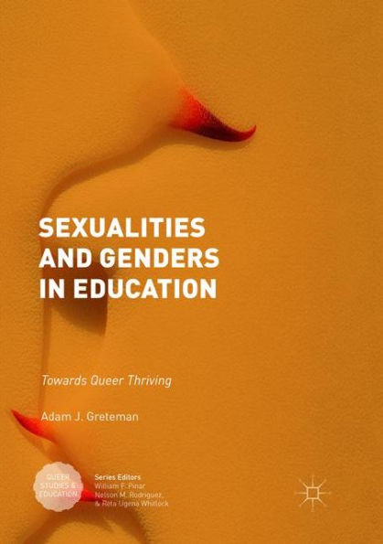 Sexualities and Genders in Education: Towards Queer Thriving