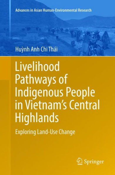 Livelihood Pathways of Indigenous People Vietnam's Central Highlands: Exploring Land-Use Change