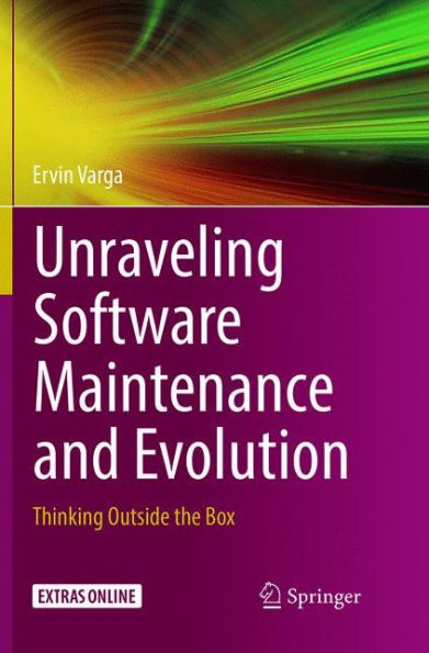 Unraveling Software Maintenance and Evolution: Thinking Outside the Box