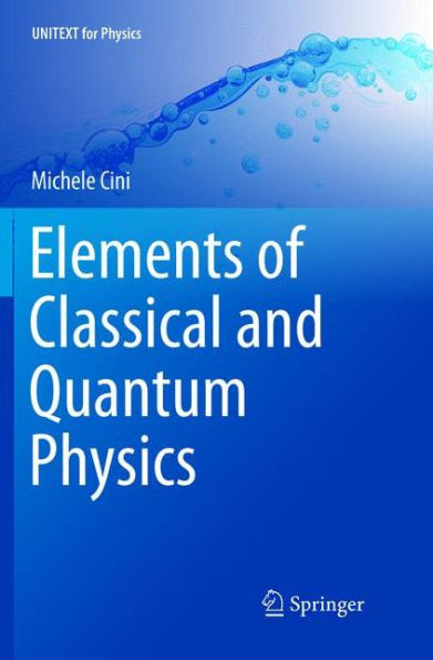 Elements of Classical and Quantum Physics