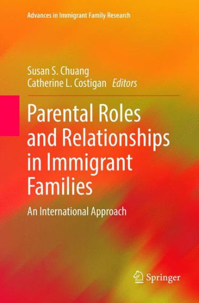 Parental Roles and Relationships in Immigrant Families: An International Approach