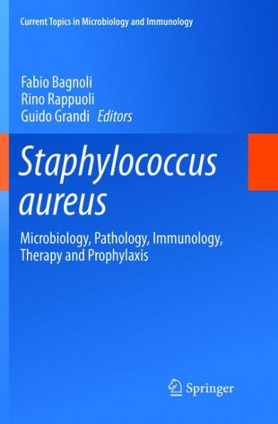 Staphylococcus aureus: Microbiology, Pathology, Immunology, Therapy and Prophylaxis