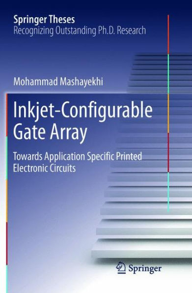 Inkjet-Configurable Gate Array: Towards Application Specific Printed Electronic Circuits