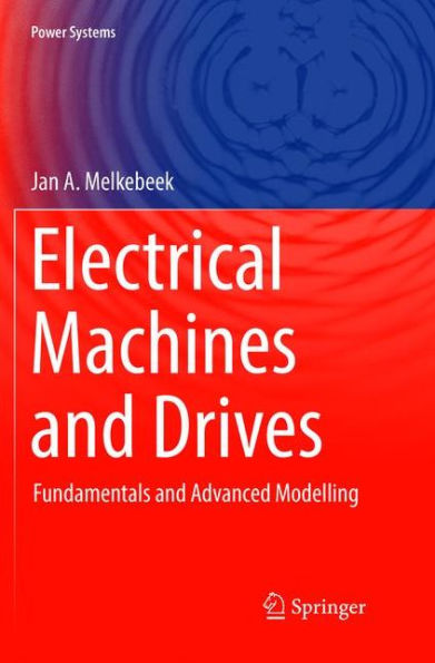 Electrical Machines and Drives: Fundamentals and Advanced Modelling