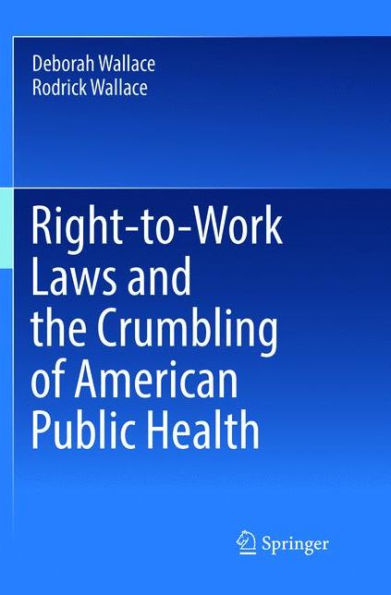 Right-to-Work Laws and the Crumbling of American Public Health