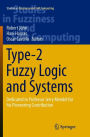 Type-2 Fuzzy Logic and Systems: Dedicated to Professor Jerry Mendel for his Pioneering Contribution