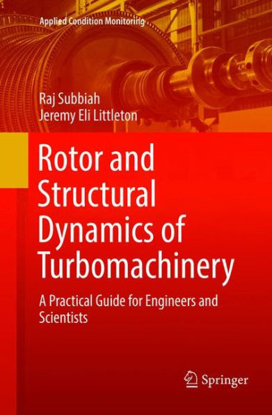 Rotor and Structural Dynamics of Turbomachinery: A Practical Guide for Engineers and Scientists