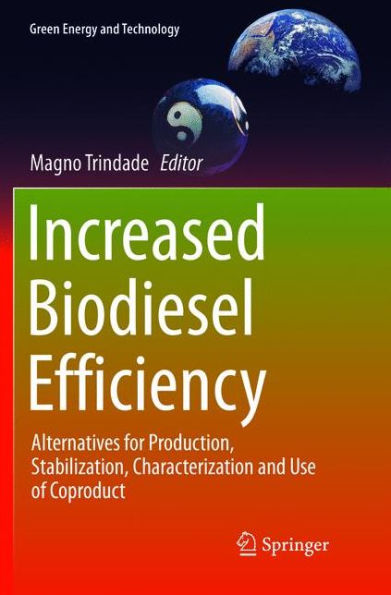 Increased Biodiesel Efficiency: Alternatives for Production, Stabilization, Characterization and Use of Coproduct