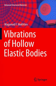 Title: Vibrations of Hollow Elastic Bodies, Author: Magomed F. Mekhtiev