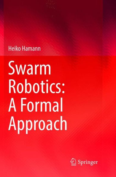 Swarm Robotics: A Formal Approach