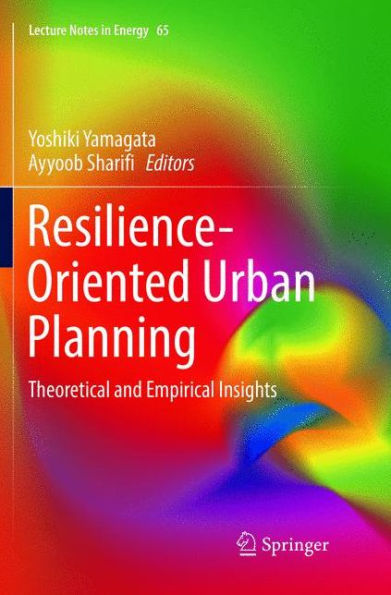 Resilience-Oriented Urban Planning: Theoretical and Empirical Insights