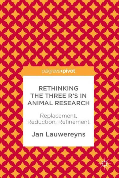 Rethinking the Three R's in Animal Research: Replacement, Reduction, Refinement