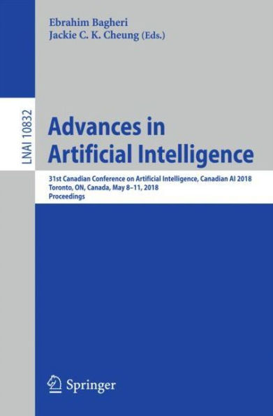 Advances in Artificial Intelligence: 31st Canadian Conference on Artificial Intelligence, Canadian AI 2018, Toronto, ON, Canada, May 8-11, 2018, Proceedings
