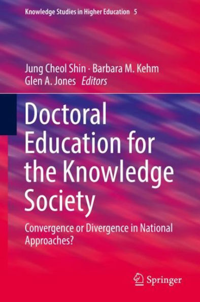 Doctoral Education for the Knowledge Society: Convergence or Divergence National Approaches?