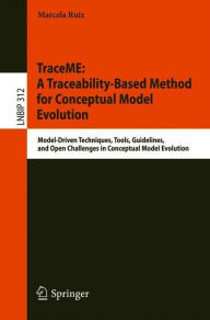 Title: TraceME: A Traceability-Based Method for Conceptual Model Evolution: Model-Driven Techniques, Tools, Guidelines, and Open Challenges in Conceptual Model Evolution, Author: Marcela Ruiz