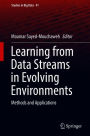 Learning from Data Streams in Evolving Environments: Methods and Applications