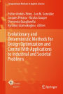 Evolutionary and Deterministic Methods for Design Optimization and Control With Applications to Industrial and Societal Problems