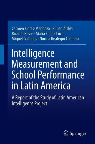 Intelligence Measurement and School Performance Latin America: A Report of the Study American Project