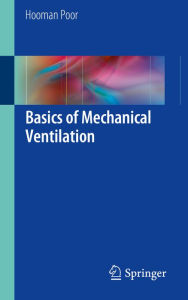 Title: Basics of Mechanical Ventilation, Author: Hooman Poor