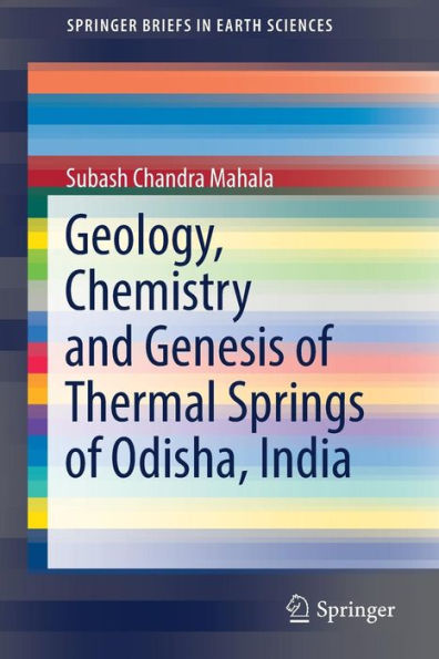 Geology, Chemistry and Genesis of Thermal Springs Odisha, India