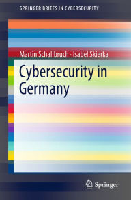 Title: Cybersecurity in Germany, Author: Martin Schallbruch