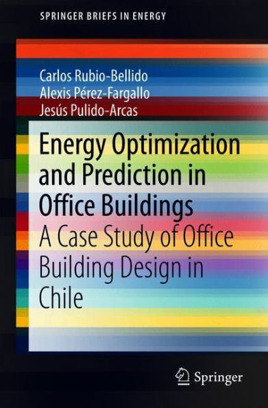 Energy Optimization and Prediction Office Buildings: A Case Study of Building Design Chile