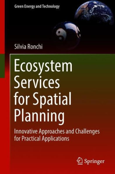 Ecosystem Services for Spatial Planning: Innovative Approaches and Challenges Practical Applications