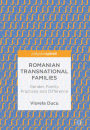 Romanian Transnational Families: Gender, Family Practices and Difference