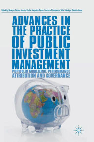 Title: Advances in the Practice of Public Investment Management: Portfolio Modelling, Performance Attribution and Governance, Author: Narayan Bulusu