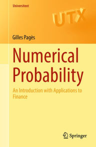 Title: Numerical Probability: An Introduction with Applications to Finance, Author: Gilles Pagès