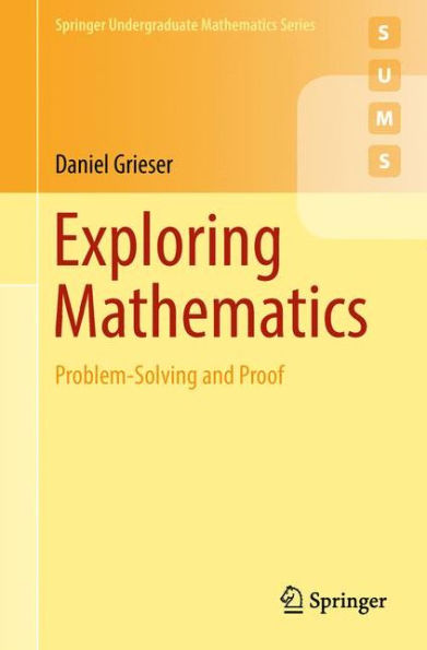 Exploring Mathematics: Problem-Solving and Proof