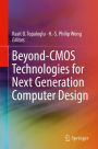 Beyond-CMOS Technologies for Next Generation Computer Design