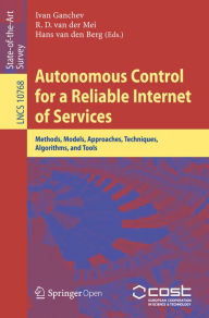 Title: Autonomous Control for a Reliable Internet of Services: Methods, Models, Approaches, Techniques, Algorithms, and Tools, Author: Ivan Ganchev