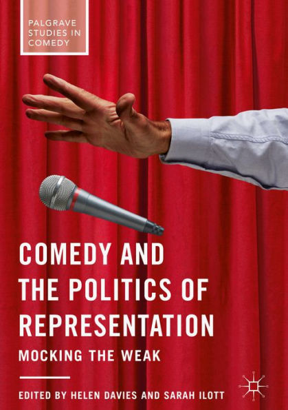 Comedy and the Politics of Representation: Mocking the Weak