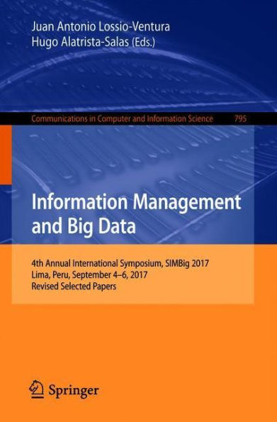 Information Management and Big Data: 4th Annual International Symposium, SIMBig 2017, Lima, Peru, September 4-6, 2017, Revised Selected Papers