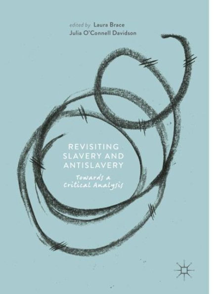 Revisiting Slavery and Antislavery: Towards a Critical Analysis