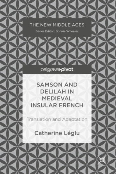 Samson and Delilah Medieval Insular French: Translation Adaptation