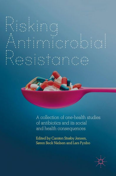 Risking Antimicrobial Resistance: A collection of one-health studies antibiotics and its social health consequences