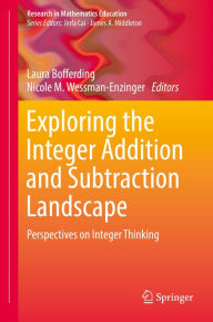 Title: Exploring the Integer Addition and Subtraction Landscape: Perspectives on Integer Thinking, Author: Laura Bofferding